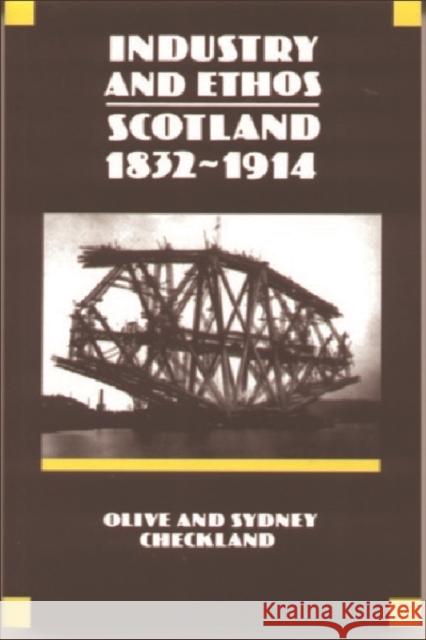 Industry and Ethos: Scotland 1832-1914 Checkland, Olive 9780748601028 Edinburgh University Press