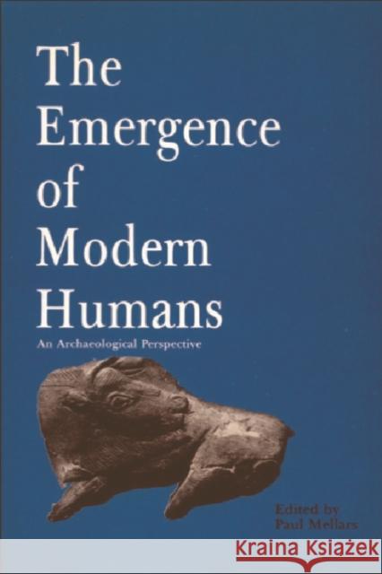 Emergence of Modern Humans: An Archaeological Perspective Paul Mellars 9780748601301