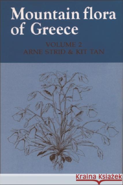 Mountain Flora of Greece: Volume 2 Strid, Arne 9780748602070 Edinburgh University Press