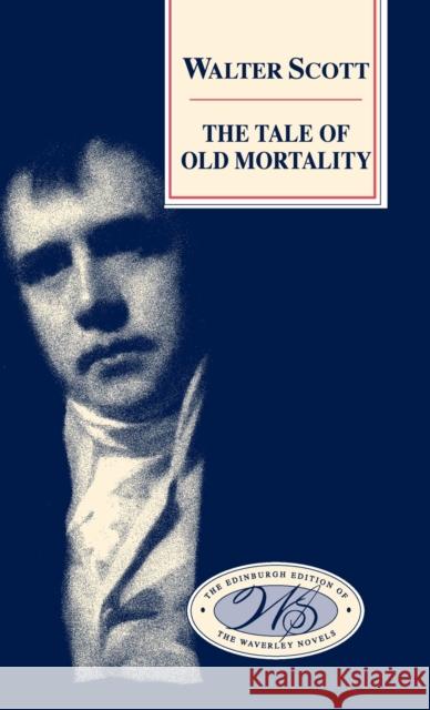 Tale of Old Mortality Scott, Walter 9780748604432