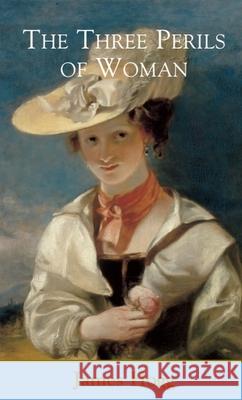 The Three Perils of Woman Hogg, James 9780748604777 Edinburgh University Press