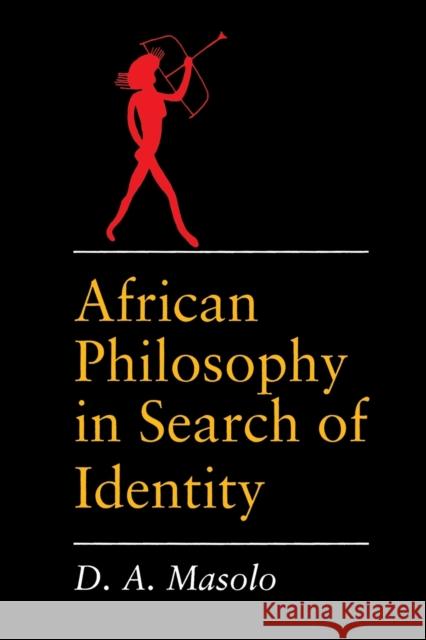 African Philosophy in Search of Identity D. A. Masolo 9780748604968 EDINBURGH UNIVERSITY PRESS