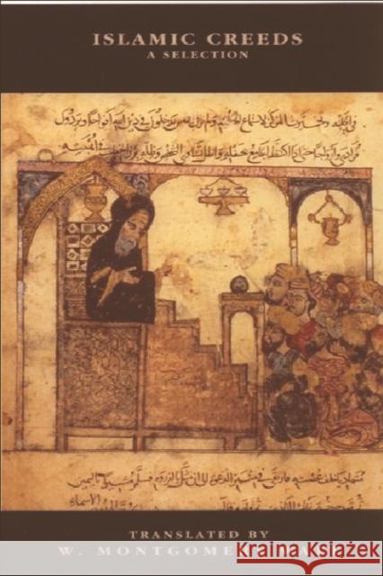 Islamic Creeds: A Selection Prof. W. Montgomery Watt 9780748605132 Edinburgh University Press