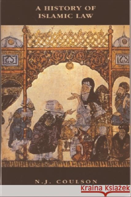 A History of Islamic Law Noel J. Coulson 9780748605149 Columbia University Press