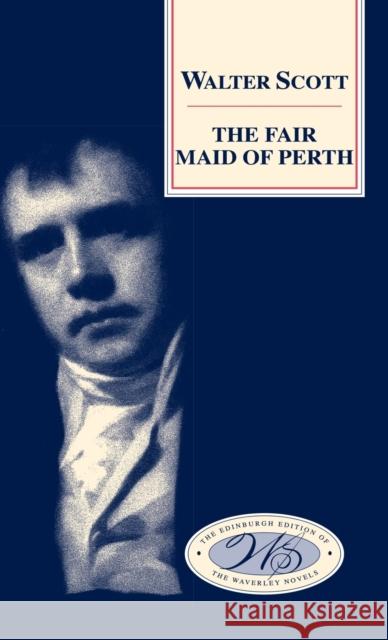 The Fair Maid of Perth Walter Scott 9780748605859