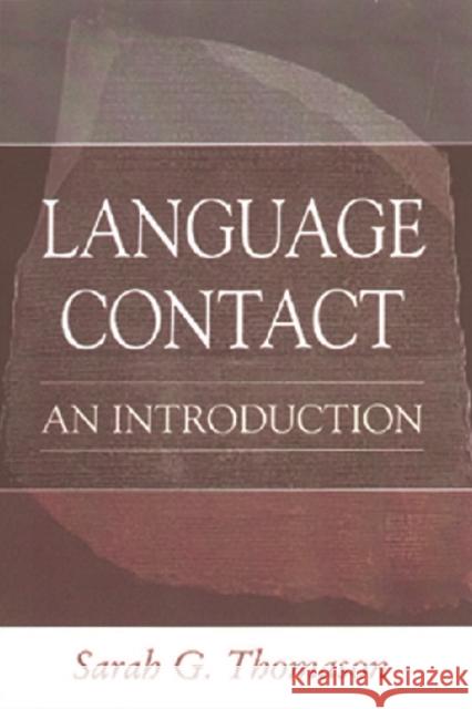 Language Contact: An Introduction Thomason, Sarah G. 9780748607198 EDINBURGH UNIVERSITY PRESS