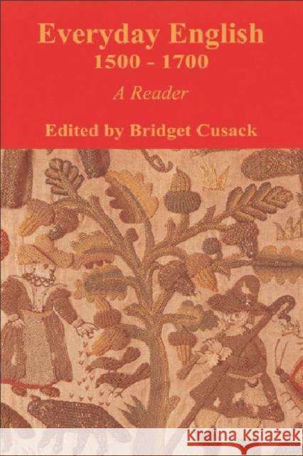 Everyday English, 1500-1700 : A Reader  9780748607761 EDINBURGH UNIVERSITY PRESS