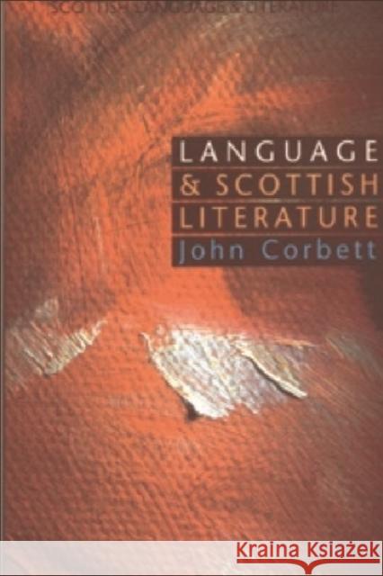Language and Scottish Literature: Scottish Language and Literature Volume 2 Corbett, John 9780748608263