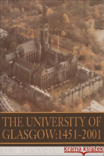 The University of Glasgow: 1451-1996 Brown, A. L. 9780748608720 Edinburgh University Press