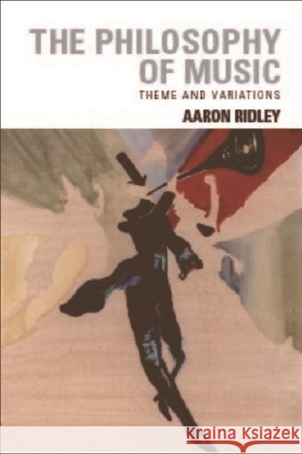 The Philosophy of Music: Theme and Variations Ridley, Aaron 9780748609024