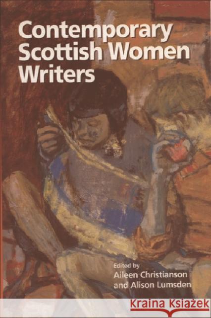 Contemporary Scottish Women Writers Aileen Christianson Alison Lumsden 9780748609796