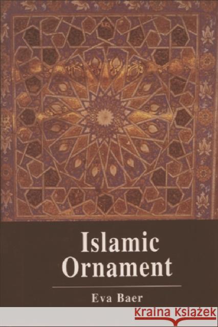 Islamic Ornament Eva Baer 9780748609864 EDINBURGH UNIVERSITY PRESS