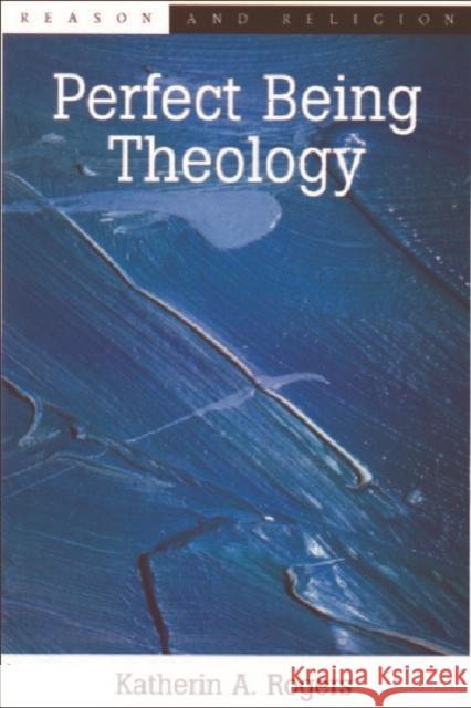 Perfect Being Theology Katherin A. Rogers 9780748610129