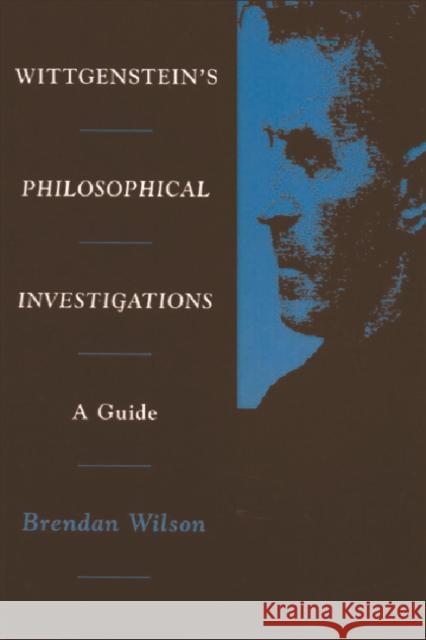 Wittgenstein's Philosophical Investigations Wilson, Brendan 9780748610594