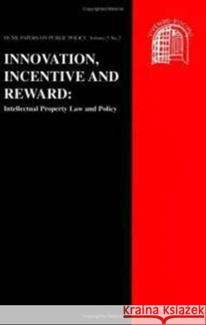 Innovation, Incentive and Reward: Intellectual Property Law and Policy: Hume Papers on Public Policy 5.3 Macqueen, Hector 9780748610747 Edinburgh University Press
