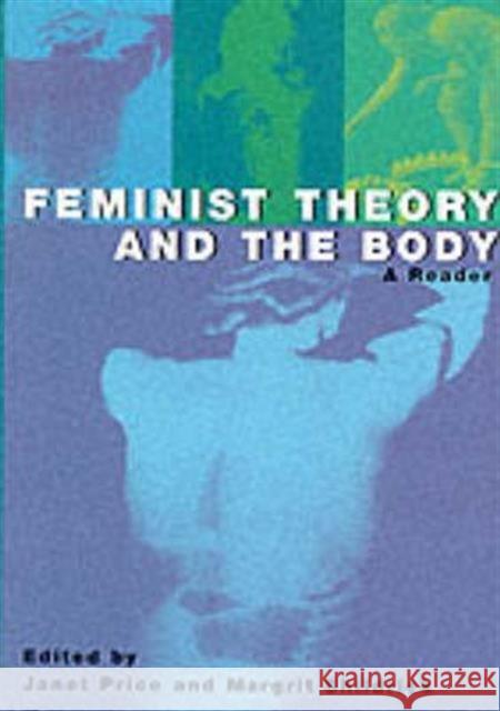 Feminist Theory and the Body: A Reader Price, Janet 9780748610891