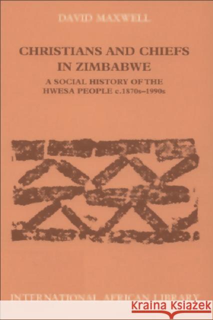 Christians and Chiefs in Zimbabwe David J Maxwell 9780748611300