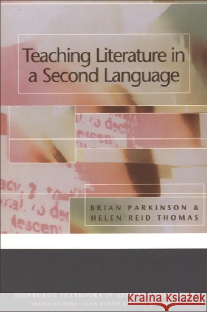 Teaching Literature in a Second Language Brian Parkinson Helen Reid Thomas 9780748612598