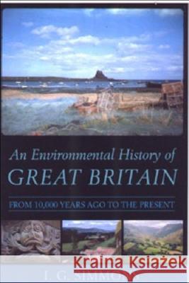 An Environmental History of Great Britain Ian G. Simmons 9780748612840 Edinburgh University Press