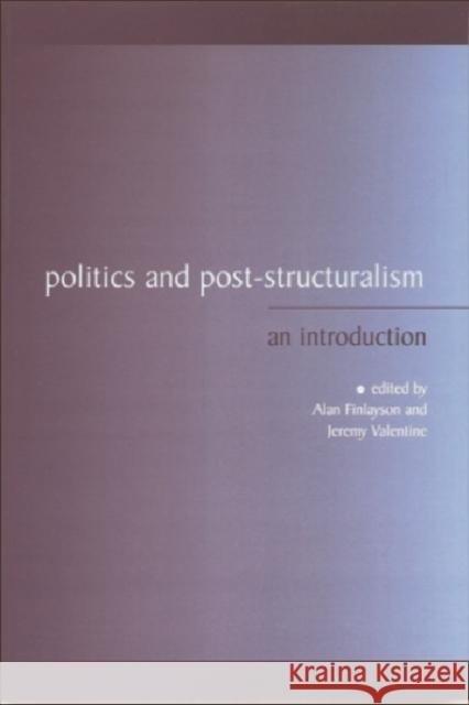 Politics and Post-Structuralism: An Introduction Finlayson, Alan 9780748612963