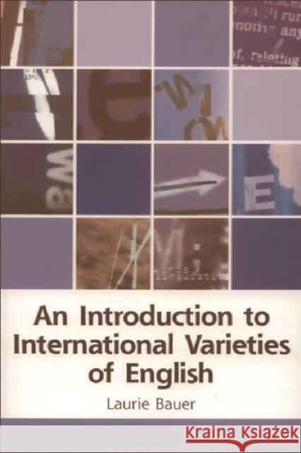 An Introduction to International Varieties of English Laurie Bauer 9780748613373 Edinburgh University Press