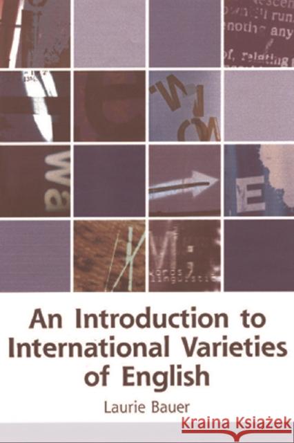 An Introduction to International Varieties of English Laurie Bauer 9780748613380 Edinburgh University Press