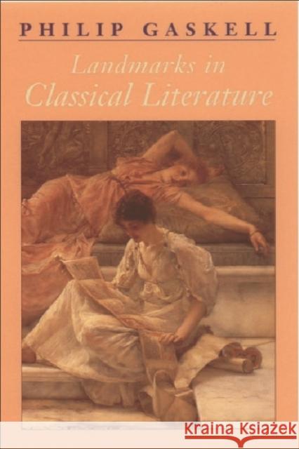 Landmarks in Classical Literature Philip Gaskell 9780748613625 Edinburgh University Press