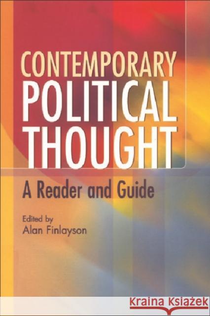Contemporary Political Thought : A Reader and Guide Alan Finlayson 9780748613823