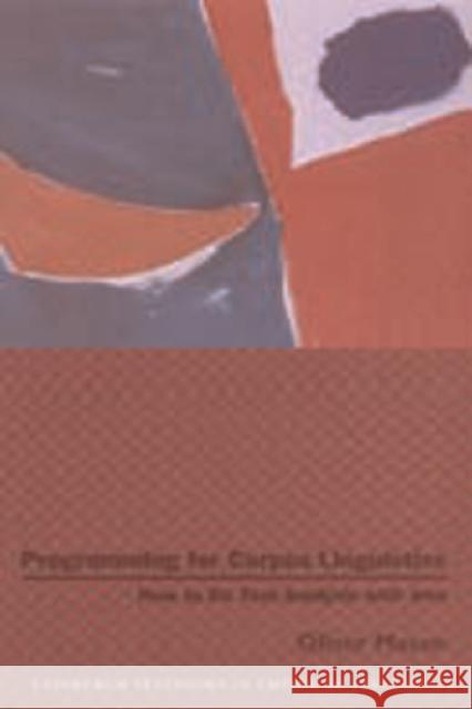 Programming for Corpus Linguistics: How to Do Text Analysis with Java Mason, Oliver 9780748614073 Edinburgh University Press