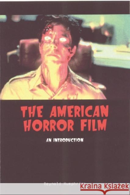 The American Horror Film: An Introduction Humphries, Reynold 9780748614165 Edinburgh University Press