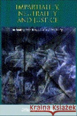 Impartiality, Neutrality and Justice: Re-Reading Brian Barry's Justice as Impartiality Kelly, Paul 9780748614530 Edinburgh University Press