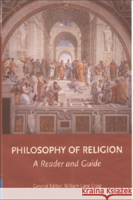 Philosophy of Religion: A Reader and Guide Craig, William Lane 9780748614615