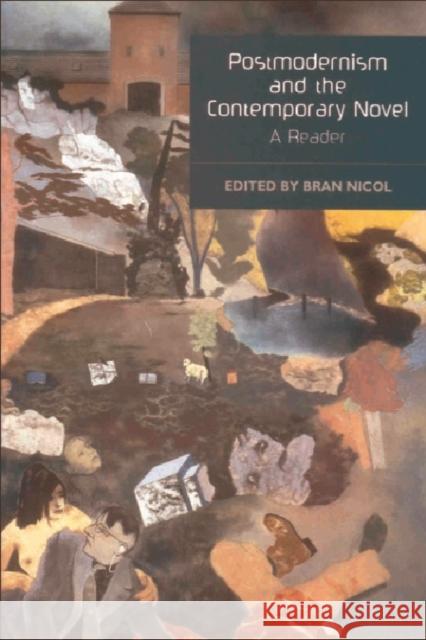 Postmodernism and the Contemporary Novel: A Reader Nicol, Bran 9780748614783