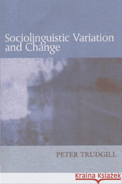 Sociolinguistic Variation and Change Peter Trudgill 9780748615155