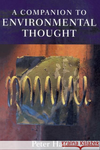 A Companion to Environmental Thought Peter Hay 9780748615810 EDINBURGH UNIVERSITY PRESS