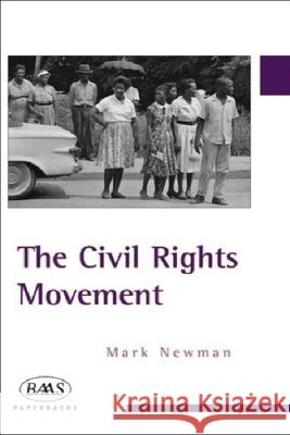 The Civil Rights Movement Mark Newman 9780748615933 0