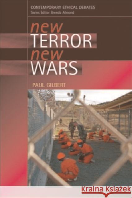 New Terror, New Wars Paul Gilbert 9780748616145 EDINBURGH UNIVERSITY PRESS