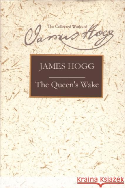 The Queen's Wake Hogg, James 9780748616176 Edinburgh University Press
