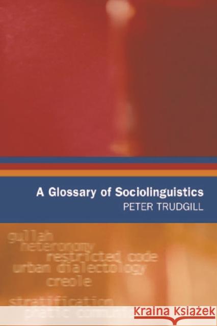 A Glossary of Sociolinguistics Peter Trudgill 9780748616237