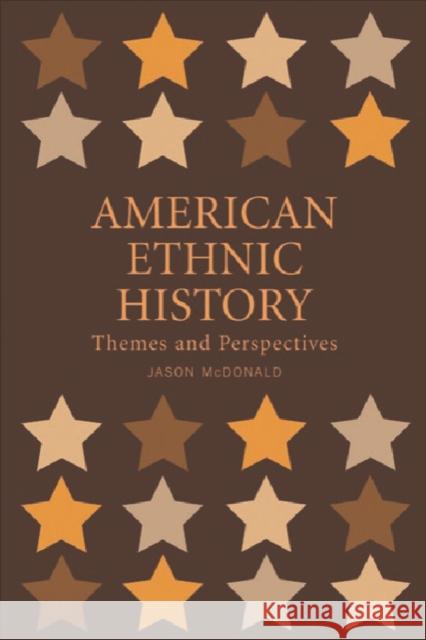 American Ethnic History: Themes and Perspectives McDonald, Jason 9780748616343