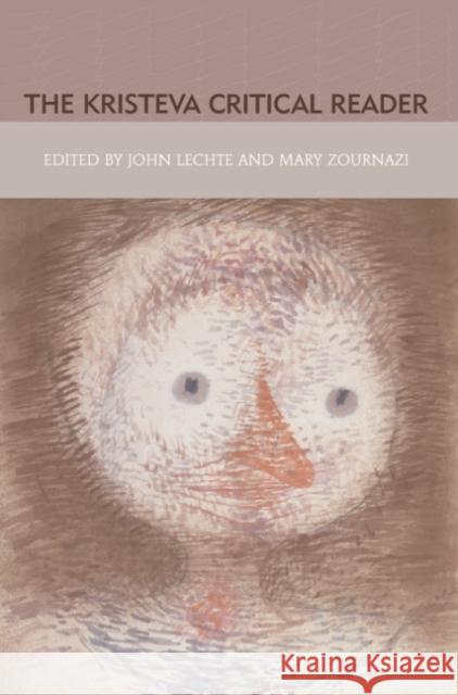 The Kristeva Critical Reader John Lechte Mary Zournazi 9780748616596