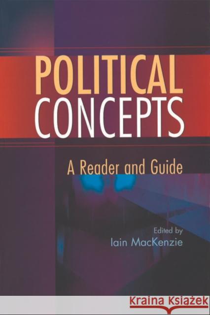 Political Concepts: A Reader and Guide Iain MacKenzie 9780748616787 Edinburgh University Press