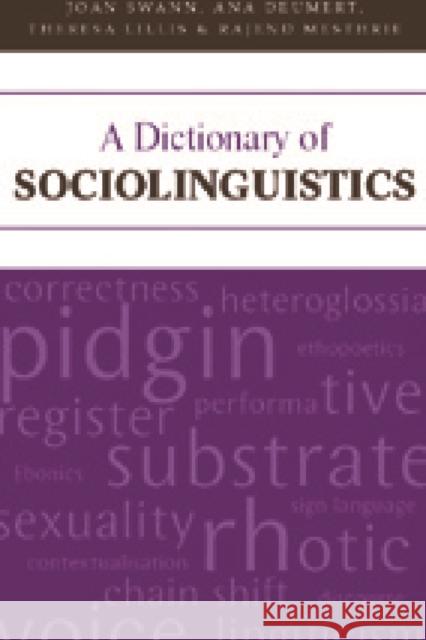 A Dictionary of Sociolinguistics Ms Joan Swann (The Open University UK) 9780748616916 Edinburgh University Press