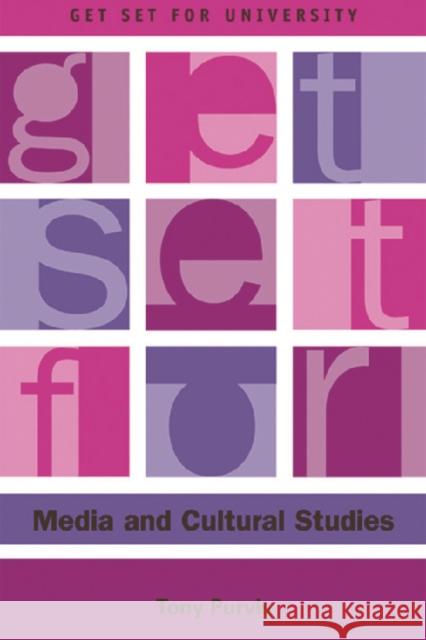 Get Set for Media and Cultural Studies Tony Purvis 9780748616954 Columbia University Press