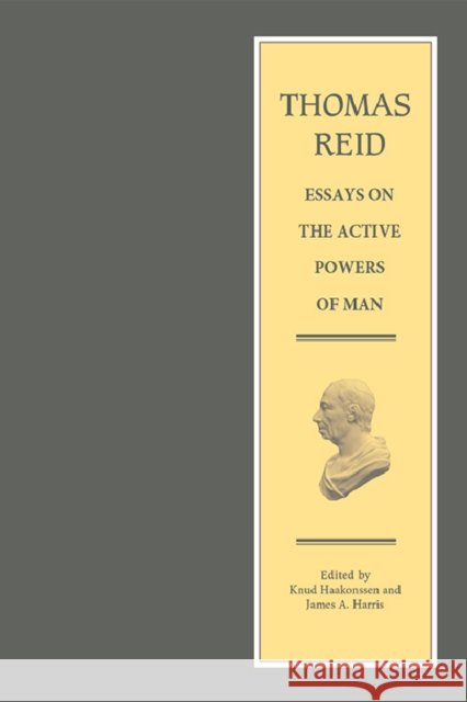 Thomas Reid - Essays on the Active Powers of Man Thomas Reid 9780748617081 EDINBURGH UNIVERSITY PRESS