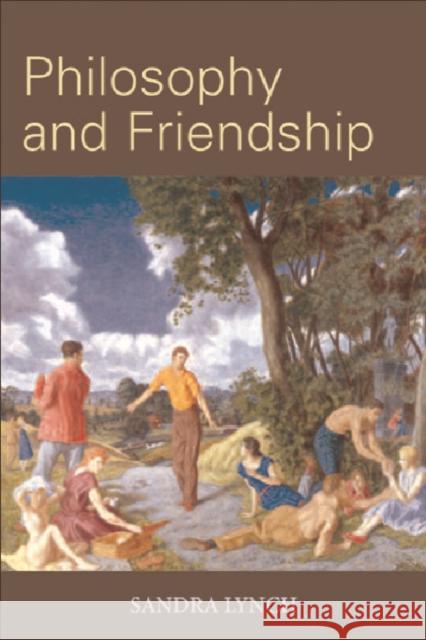 Philosophy and Friendship Sandra Lynch 9780748617272