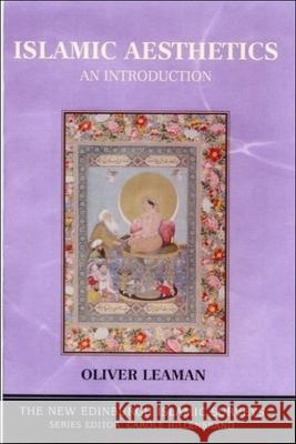 Islamic Aesthetics: An Introduction Oliver Leaman 9780748617340