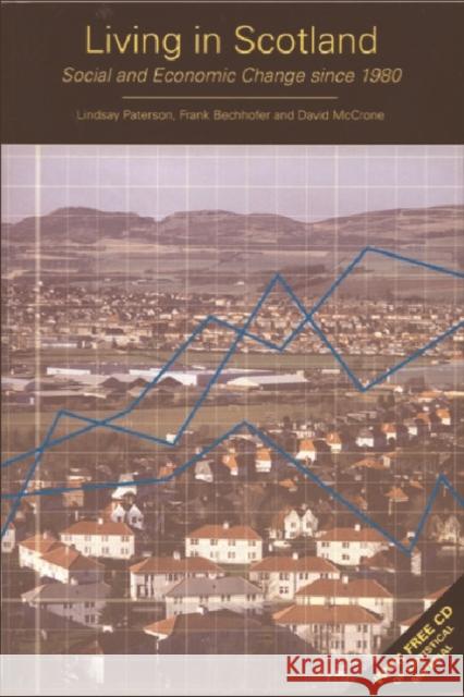 Living in Scotland: Social and Economic Change Since 1980 Paterson, Lindsay 9780748617852 Edinburgh University Press