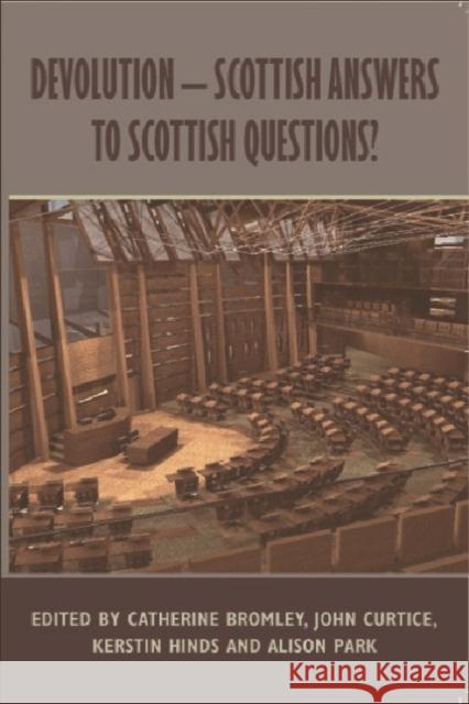 Devolution - Scottish Answers to Scottish Questions? Bromley, Catherine 9780748618088 Edinburgh University Press