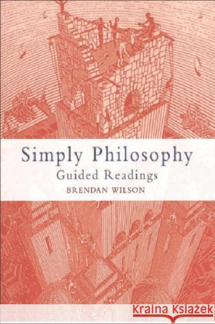 Simply Philosophy: Guided Readings Wilson, Brendan 9780748618231